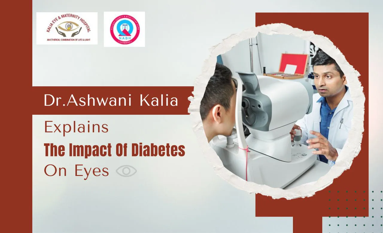 Dr Ashwani Kalia Explains The Impact Of Diabetes On Eyes